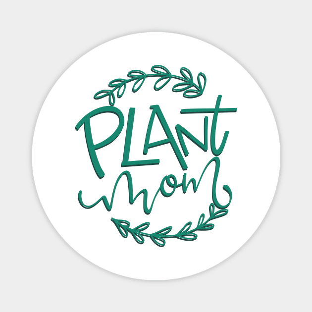 Plant Mom Magnet by Thenerdlady